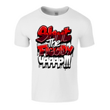 Shut The Figgidy Up Tee - Red Lettering