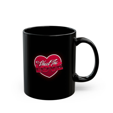 PHEEL THE LOVE™ Black Mug (11oz, 15oz)